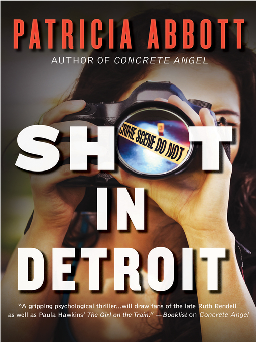 Title details for Shot In Detroit by Patricia Abbott - Available